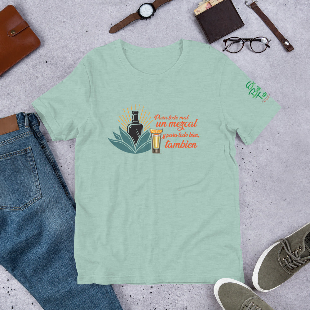 Para Todo Mal Un Mezcal T-Shirt