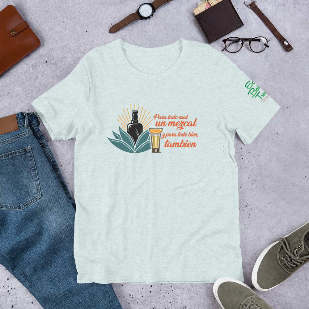 Para Todo Mal Un Mezcal T-Shirt