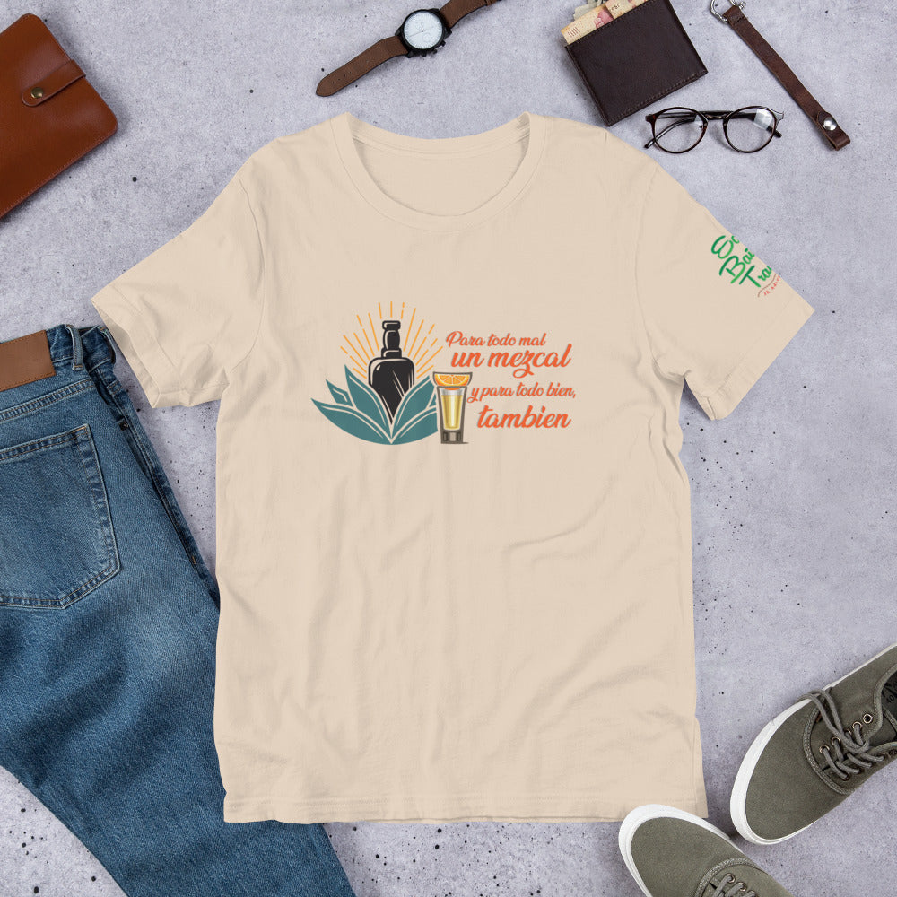 Para Todo Mal Un Mezcal T-Shirt