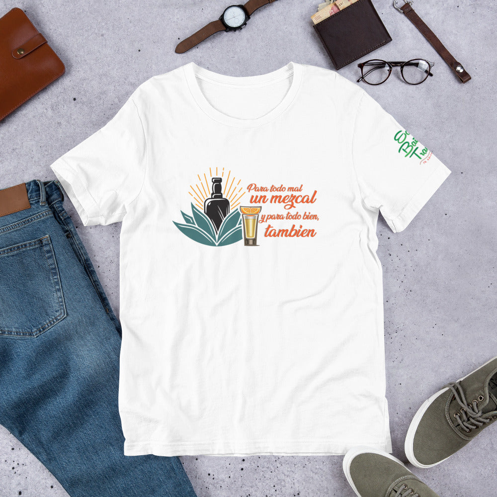 Para Todo Mal Un Mezcal T-Shirt